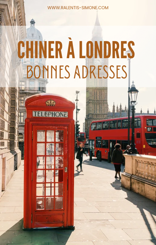 Chiner à Londres: mes bonnes adresses (Guide)